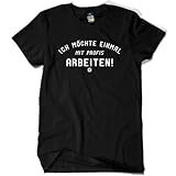 1O1Arbeitsstoff Ich möchte einmal mit Profis Arbeiten- T-Shirt Gr. L schwarz