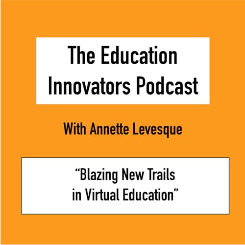 『Annette Levesque: Blazing New Trails in Virtual Education』のカバーアート