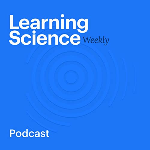 The Learning Science Weekly Podcast cover art
