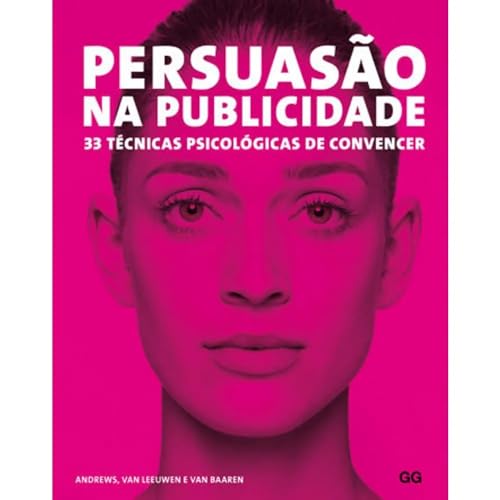 Persuasão na publicidade: 33 técnicas psicológicas de convencer