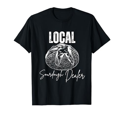 Local Sourdough Dealer cool man T-Shirt