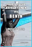 TOURISTISCHE ATTRAKTIONEN IN BENIN: REISEFÜHRER
