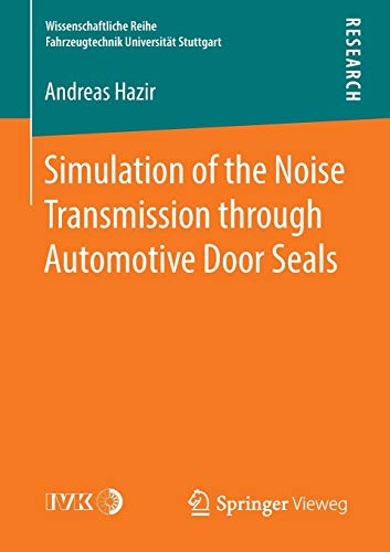 Simulation of the Noise Transmission through Automotive Door Seals (Wissenschaftliche Reihe Fahrzeugtechnik Universität Stuttgart)