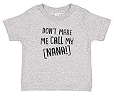 Don't Make Me Call My Nana Toddler T Shirts for Grand Baby Boys and Girls (3T, Grey)