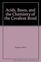 Acids, Bases, and the Chemistry of the Covalent Bond B000IXPN3S Book Cover