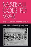 Baseball Goes to War: From Ballfield to Battlefield: 1