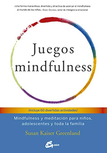 Juegos mindfulness: Mindfulness y meditación para niños, adolescentes y toda la familia