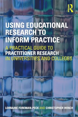 Using Educational Research to Inform Practice: A Practical Guide to Practitioner Research in Universities and Colleges view 2
