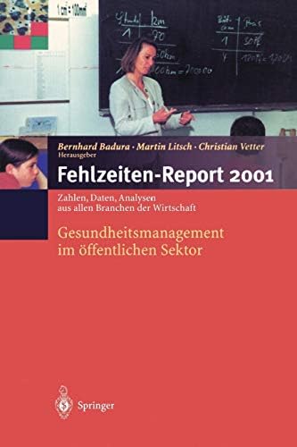 Fehlzeiten-Report 2001: Gesundheitsmanagement im öffentlichen Sektor