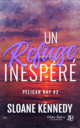 Un refuge inespéré: Pelican Bay #2