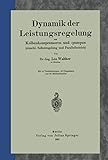  Dynamik der Leistungsregelung von Kolbenkompressoren und -Pumpen (Einschl. Selbstregelung und Parallelbetrieb)