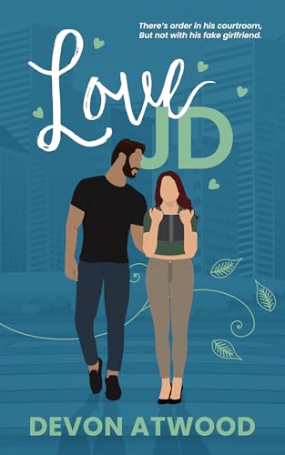 Love JD: A Spicy, Fake Dating, Age-Gap Rom Com (Love and Other Jobs Book 4)