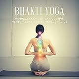  Bhakti Yoga: Música para Purificar Cuerpo, Mente y Alma, Instrumentos Indios