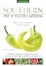 Southern Fruit & Vegetable Gardening: Plant, Grow, and Harvest the Best Edibles - Alabama, Arkansas, Georgia, Kentucky, Louisiana, Mississippi, ... (Fruit & Vegetable Gardening Guides)