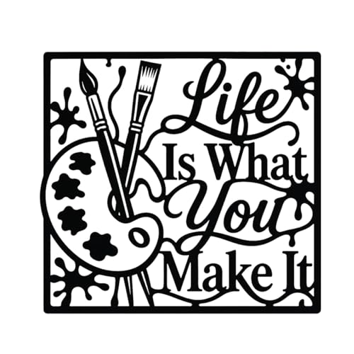 Artistic Quote Life Is What You Make It Metal Wall