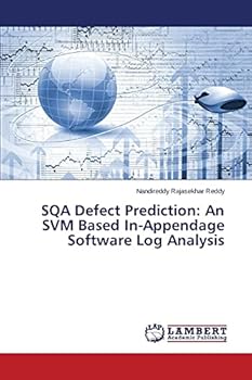 Paperback SQA Defect Prediction: An SVM Based In-Appendage Software Log Analysis Book