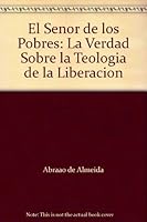 El Senor de los Pobres: La Verdad Sobre la Teologia de la Liberacion 0829703683 Book Cover