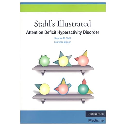 Stahl's Illustrated Attention Deficit Hyperactivity Disorder