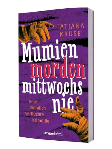 Mumien morden mittwochs nie: Eine ziemlich verfluchte Krimödie