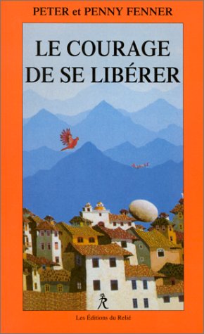Le Courage de se libérer