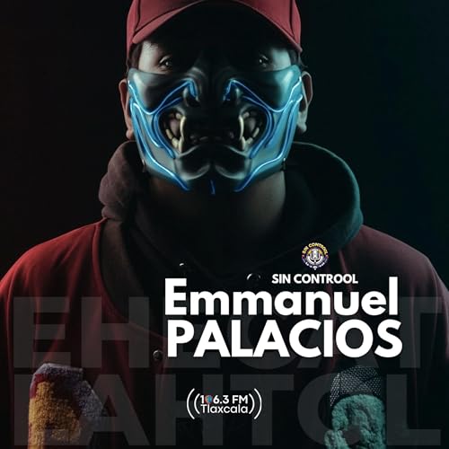 Sin Controol con Emmanuel Palacios
