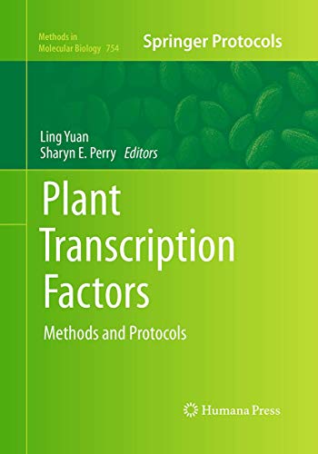 Plant Transcription Factors: Methods and Protocols (Methods in Molecular Biology, 754)