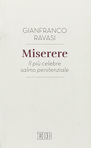 Miserere. Il più celebre salmo penitenziale