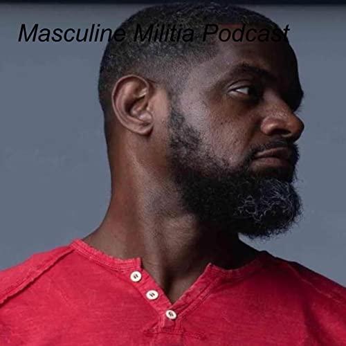 Masculine Militia Podcast cover art