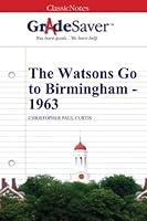 GradeSaver (TM) ClassicNotes: The Watsons Go to Birmingham 1963 1602595720 Book Cover