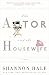 The Actor and the Housewife: A Novel