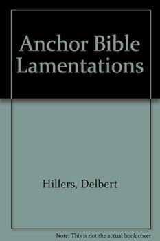 Hardcover The Anchor Bible: Lamentations A New Translation with Introduction and Commentary Book