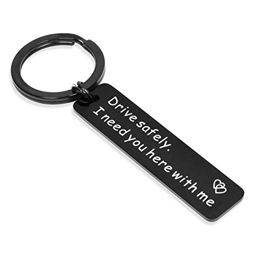 Drive Safe Keychain I Need You Here With Me Gifts for Husband Dad Boyfriend Gifts Valentines Day Father's day BirthdayGift (black drive safely)