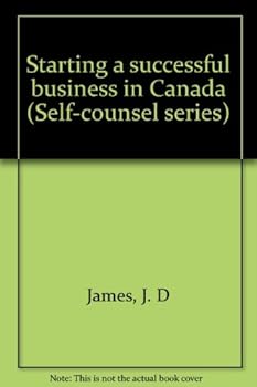 Unknown Binding Starting a successful business in Canada (Self-counsel series) Book