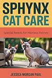 Sphynx Cat Care: Special Needs for Hairless Felines
