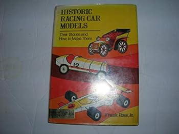 Hardcover Historic Racing Car Models, Their Stories and How to Make Them Book