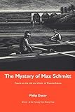 The Mystery of Max Schmitt: Poems on the Life and Work of Thomas Eakins