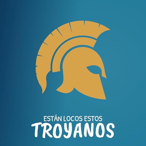 Est&aacute;n locos estos troyanos
