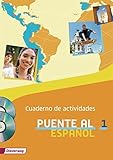 Puente al Español - Ausgabe 2012: Cuaderno de actividades 1 mit Lernsoftware und Audio-CD für Schüler (Puente al Español: Lehrwerk für Spanisch als 3. Fremdsprache - Ausgabe 2012)