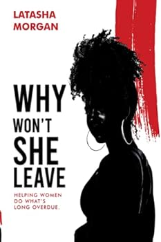 Paperback Why Won't She Leave: Helping Women Do What's Long OverDUE Book