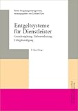 Entgeltsysteme für Dienstleister: Grundvergütung, Zielvereinbarung, Erfolgsbeteiligung