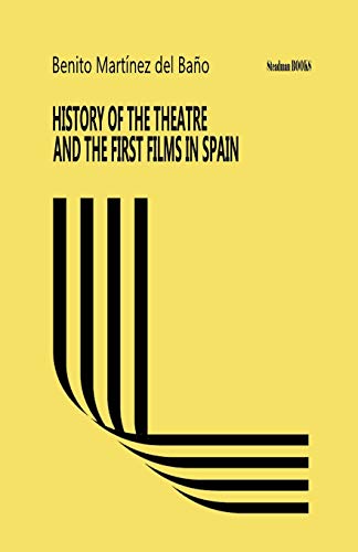 HISTORY OF THE THEATRE AND THE FIRST FILMS IN SPAIN