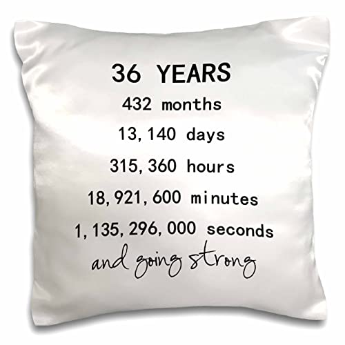 3dRose 3dRose-InspirationzStore-Anniversaries-36 Years in Months Days Hours Minutes Seconds Anniversary Going Strong (pc-318200-1) Pillow Case, White