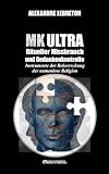 MK Ultra - Ritueller Missbrauch und Gedankenkontrolle: Instrumente der Beherrschung der namenlose Religion