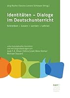 Identitäten - Dialoge im Deutschunterricht: Schreiben - Lesen - Lernen - Lehren 3823381393 Book Cover