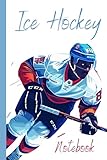 Ice Hockey Notebook: Strategy Sketchbook & Lined Practice Journal (6x9, 120 Pages): Half-Page Lined Notes + Top Sketch Space for Plays, Drills, Line ... Hockey Logbook for Players, Coaches & Fans