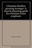 Christian families growing stronger: A church planning guide for christian home emphasis B0006P3088 Book Cover