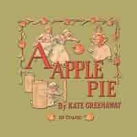 A APPLE PIE✽ By KATE GREENAWAY The Project Gutenberg eBook