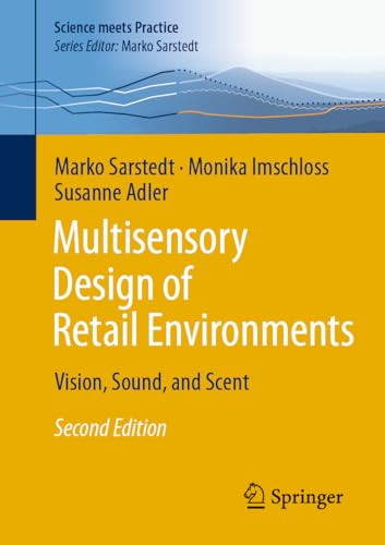 Multisensory Design of Retail Environments: Vision, Sound, and Scent (Science meets Practice) (English Edition)