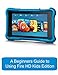 Price comparison product image A Beginners Guide to Using Kindle Fire HD Kids Edition: A Fire HD Kids Edition Guide for Parents