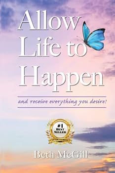 Paperback Allow Life to Happen: and receive everything you desire! Book